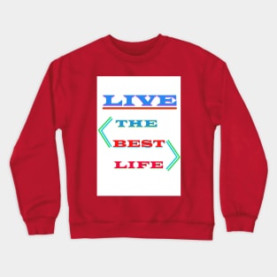 Living the Best Life Crewneck Sweatshirt